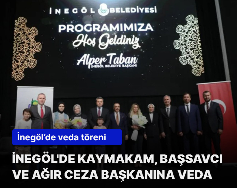 İnegöl'de Kaymakam, Başsavcı ve Ağır Ceza Başkanına veda