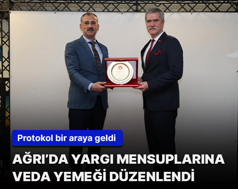Ağrı’da hâkim ve savcılar için veda programı düzenlendi