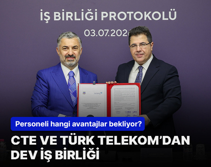 CTE ve Türk Telekom’dan dev iş birliği