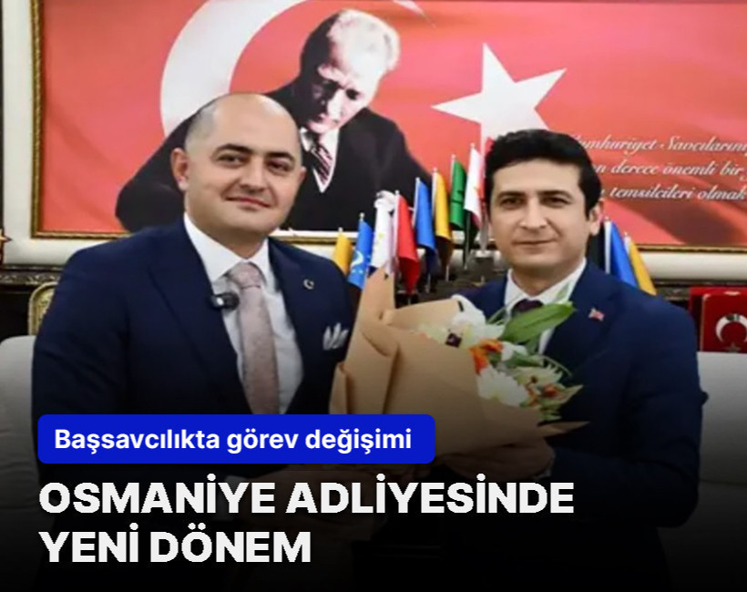 Osmaniye Adliyesinde yeni dönem... Başsavcılıkta görev değişimi