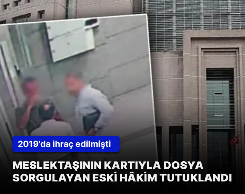 Çağlayan’da skandal! Meslektaşının kimliğini çalan ihraç hakim adliyede yakalandı