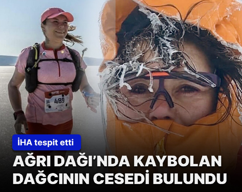 Ağrı Dağı'nda kaybolan dağcı Sevim Yılmaz'ın cansız bedeni bulundu