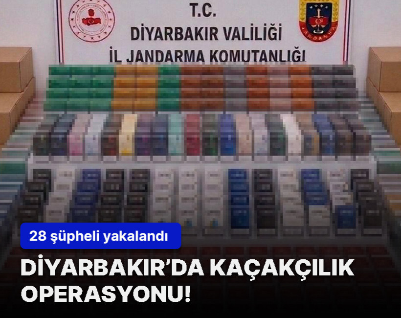 Diyarbakır’da kaçakçılık operasyonu! 28 şüpheli yakalandı