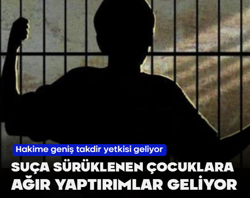 Suça sürüklenen çocuklara ağır yaptırımlar geliyor