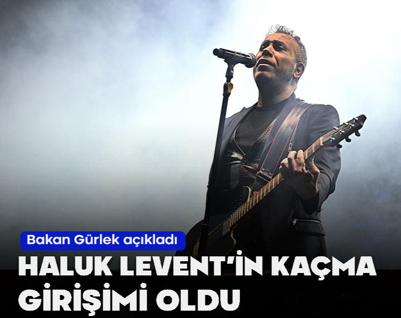 Bakan Gürlek açıkladı: Haluk Levent'in kaçma girişimi oldu