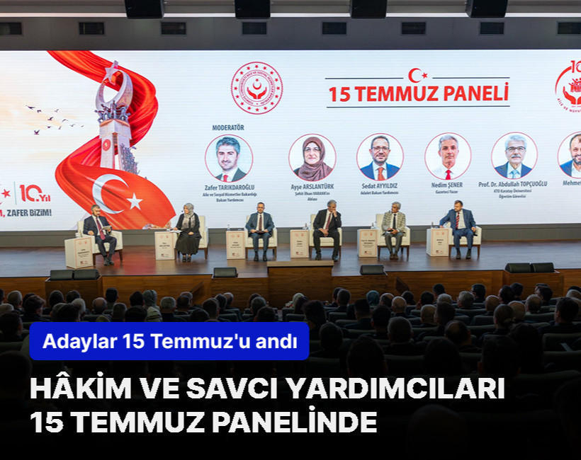 Hâkim ve savcı yardımcıları 15 Temmuz panelinde bir araya geldi