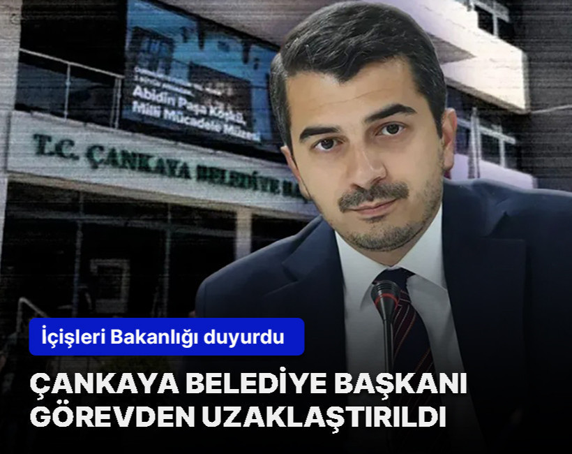 Çankaya Belediye Başkanı Hüseyin Can Güner görevden uzaklaştırıldı