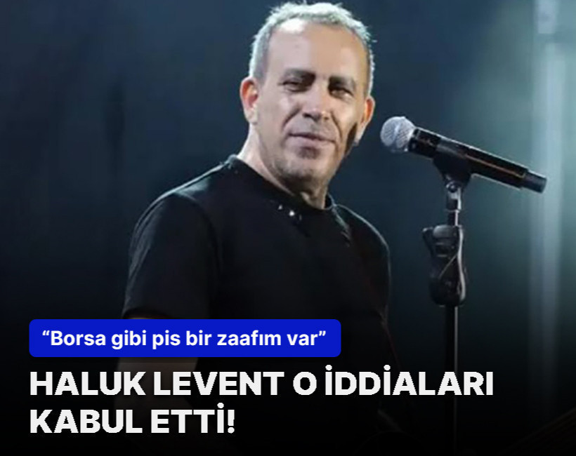 Haluk Levent'in ifadesi ortaya çıktı: "Borsa gibi pis bir zaafım var"