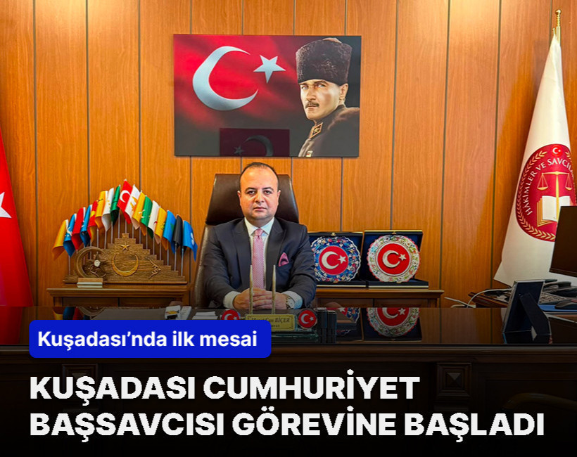 Kuşadası Cumhuriyet Başsavcısı Biçer görevine başladı