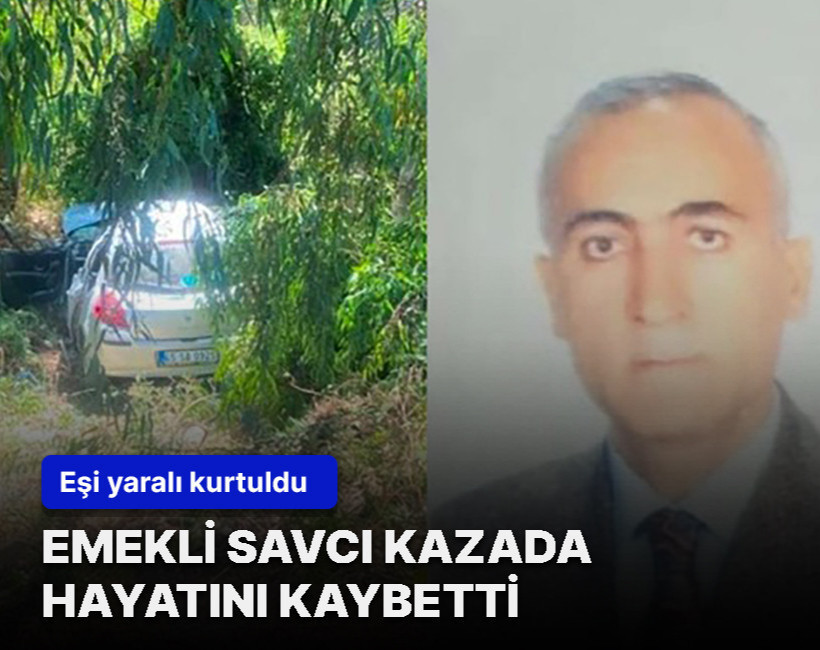 Emekli savcı kazada hayatını kaybetti