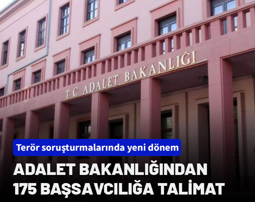 Adalet Bakanlığı'ndan 175 başsavcılığa kritik terör talimatı
