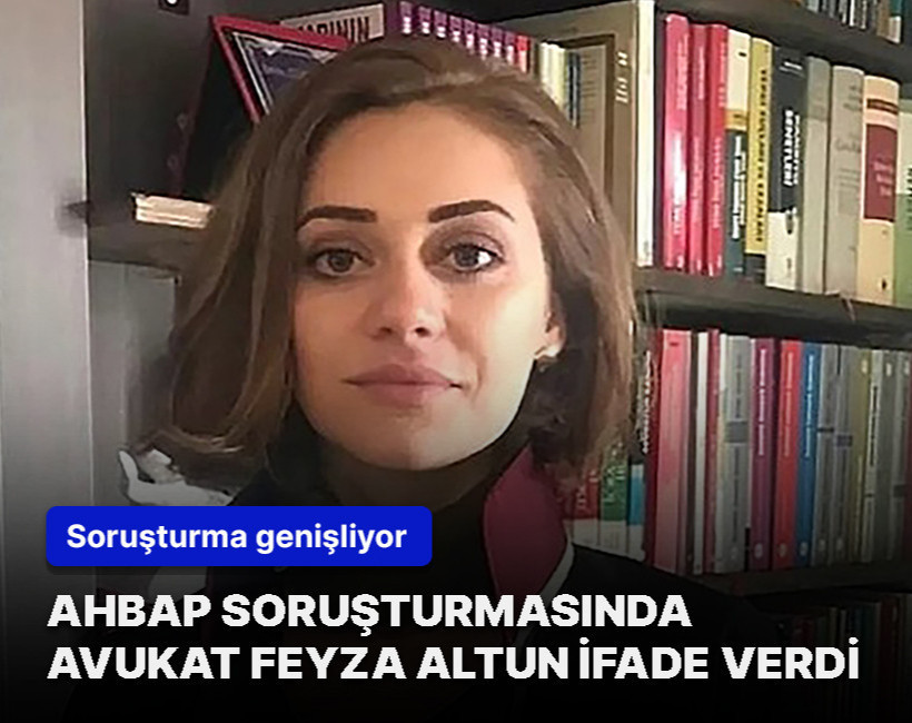 "Ahbaplar Suç Örgütü" soruşturmasında Avukat Feyza Altun ifade verdi