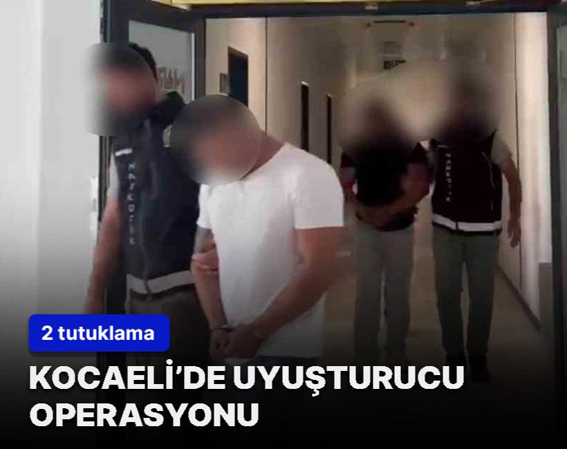 Kocaeli’de uyuşturucu operasyonu: 2 tutuklama