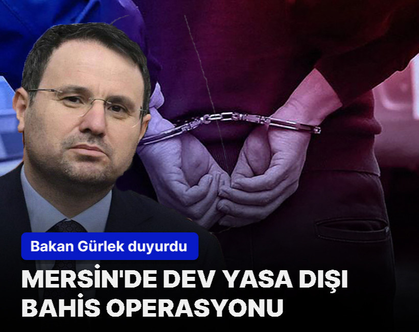 Bakan Gürlek duyurdu! Mersin'de dev yasa dışı bahis operasyonu