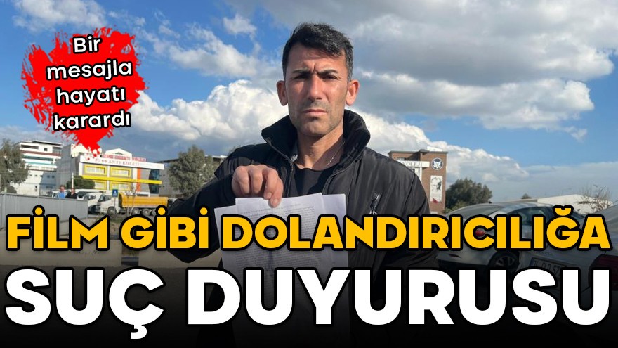Bir mesajla hayatı karardı! Film gibi dolandırıcılığa suç duyurusu