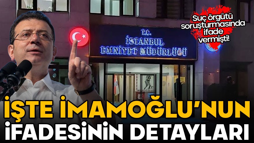 İşte Ekrem İmamoğlu’nun ifadesinin detayları! Soruşturmanın ipuçları sorularda