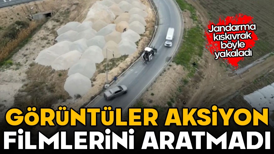 Görüntüler aksiyon filmlerini aratmadı! Jandarma kıskıvrak böyle yakaladı