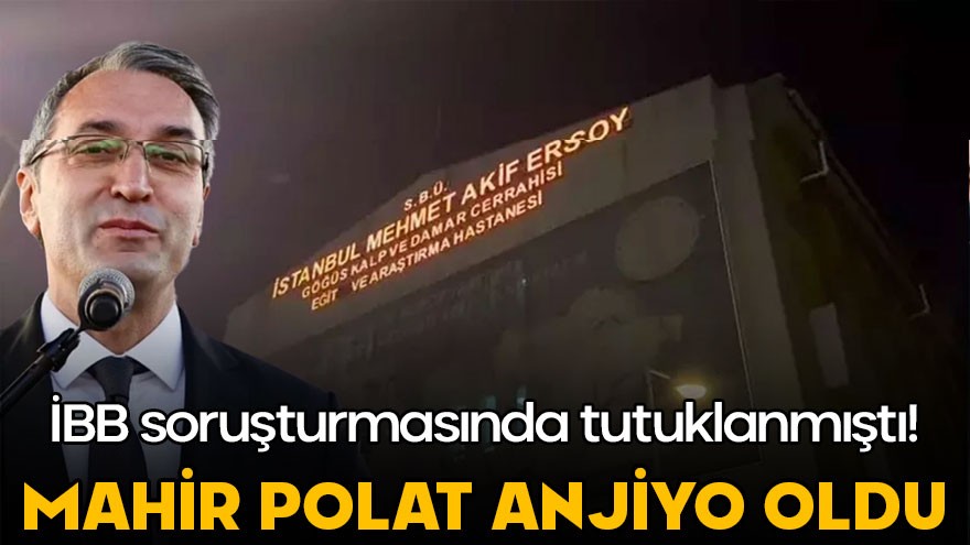 İBB soruşturmasında tutuklanmıştı! Hastaneye kaldırıldı