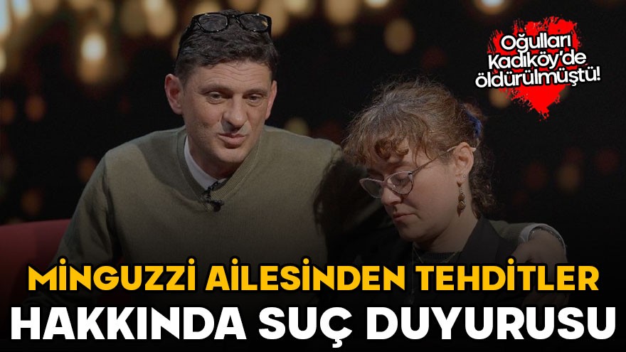Minguzzi ailesinden tehditlerle ilgili suç duyurusu
