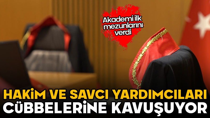 Akademi ilk mezunlarını verdi! Hakim savcı yardımcıları cübbelerine kavuşuyor