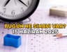 BUGÜN NE SINAVI VAR 15 HAZİRAN? Bugünkü sınav saat kaçta bitecek?