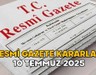 RESMİ GAZETE KARARLARI 10 TEMMUZ 2025 || Resmi Gazete’de bugün neler var?
