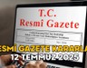 RESMİ GAZETE KARARLARI 12 TEMMUZ 2025 || Resmi Gazete’de bugün neler var?