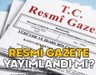 RESMİ GAZETE YAYIMLANDI MI? 15 Temmuz 2025 Resmi Gazete’de neler var?