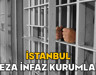 İstanbul ceza infaz kurumları listesi || İstanbul’da hangi ceza infaz kurumu (Cezaevi) hangi ilçede?