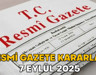 RESMİ GAZETE KARARLARI 7 EYLÜL 2025 || Resmi Gazete’de bugün neler var?