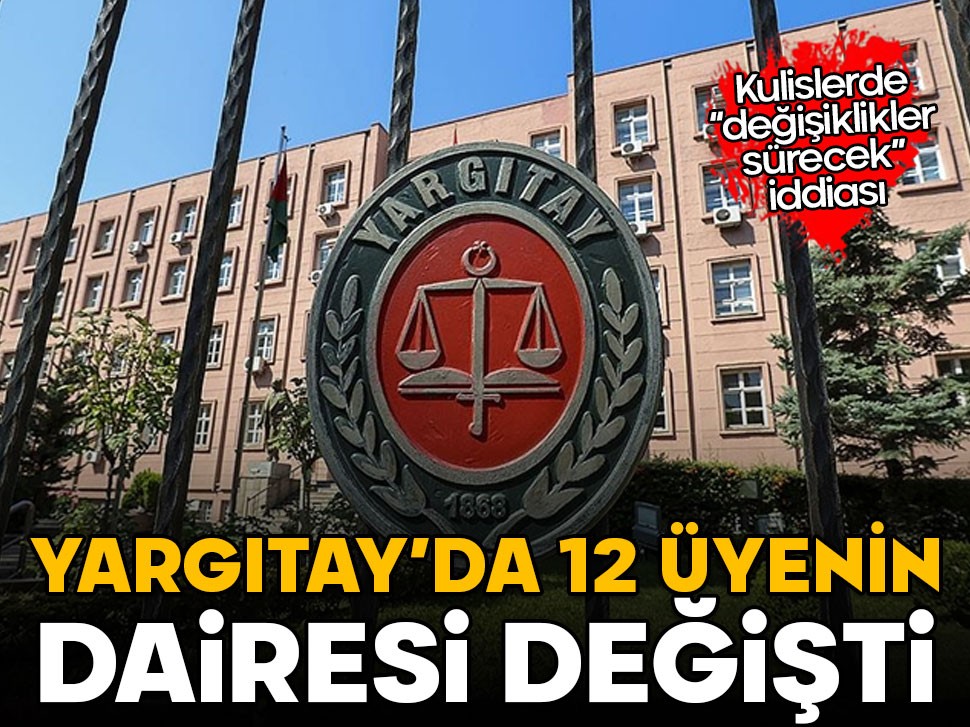 Yargıtay’da 12 üyenin dairesi değişti