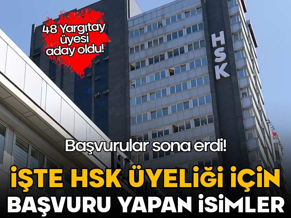 İşte HSK üyeliği için adaylık başvurusu yapan isimler!