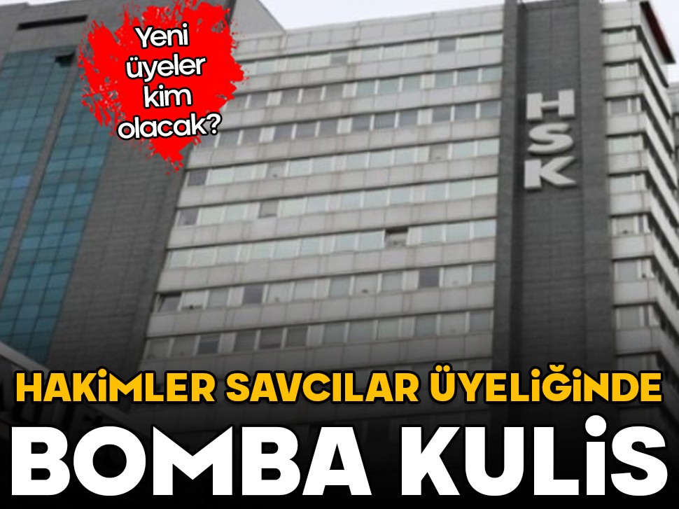 Yeni üyeler kim olacak? Hakimler Savcılar üyeliğinde bomba kulis!