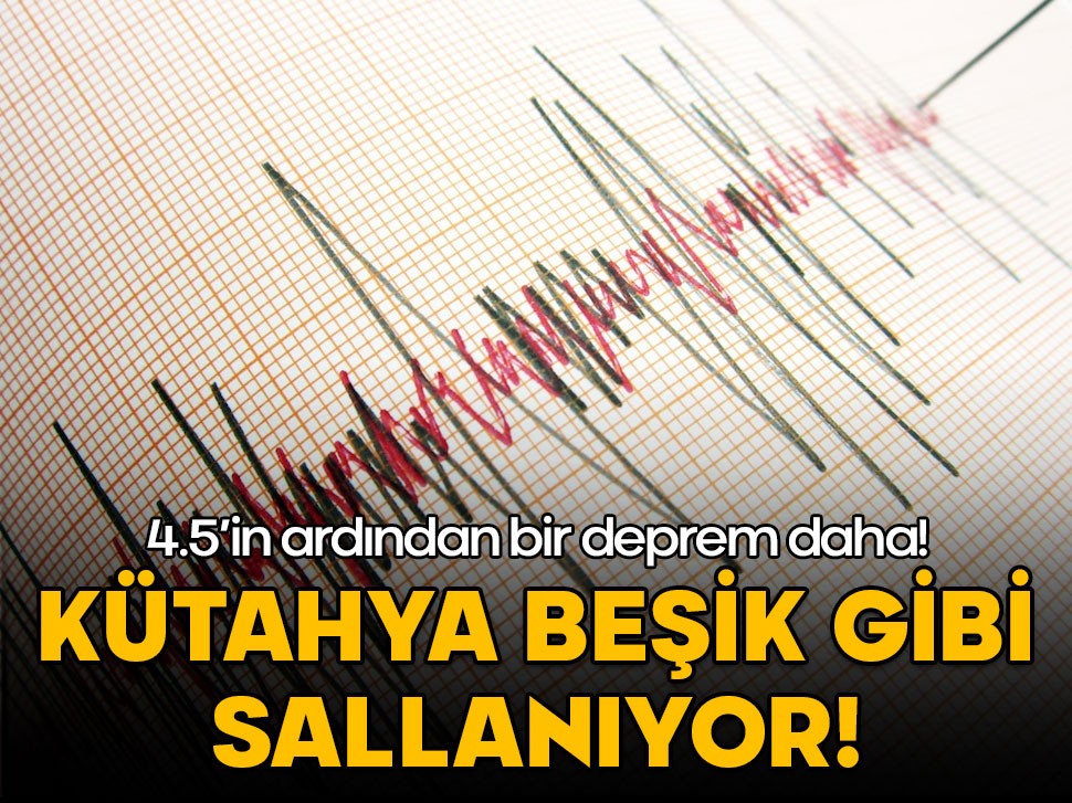 Kütahya beşik gibi sallanıyor! 4.5'in ardından bir deprem daha