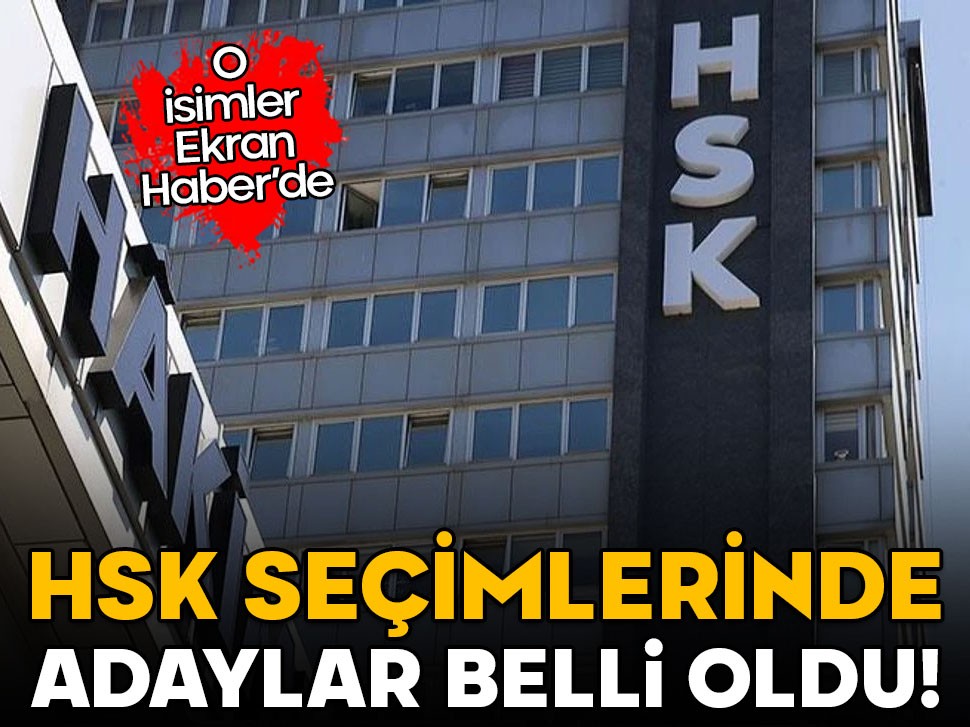 HSK üyeliği için adaylar belli oldu! İşte o isimler…