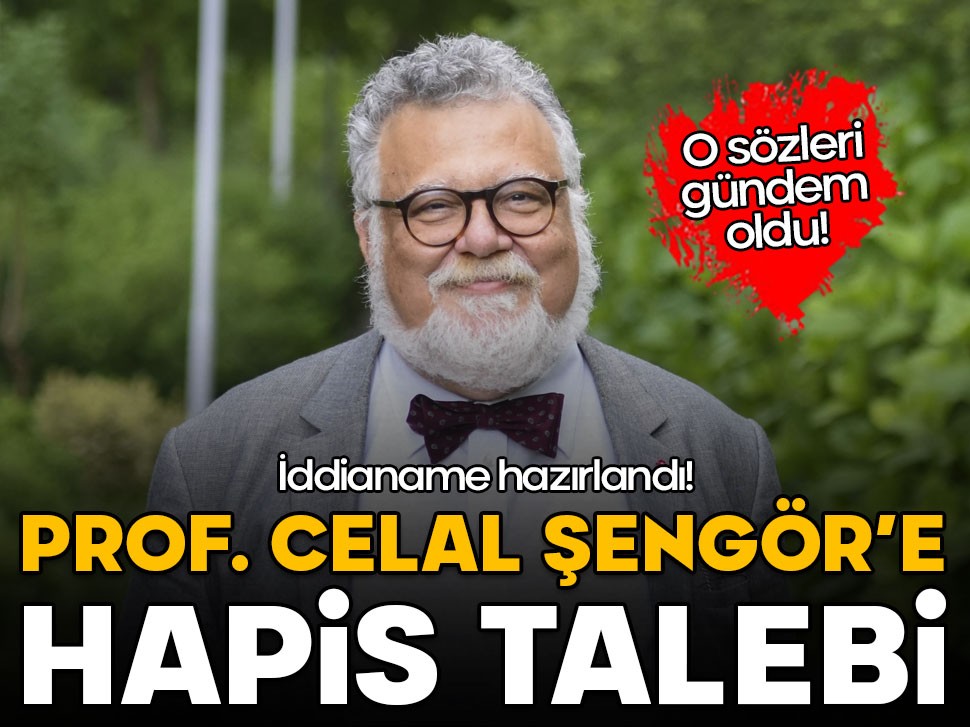 Prof. Dr. Celal Şengör'e 2 yıla kadar hapis talebi!