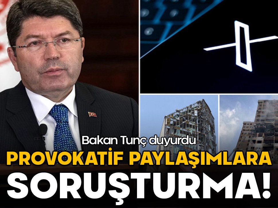Bakan Tunç duyurdu! Provokatif paylaşımlara soruşturma