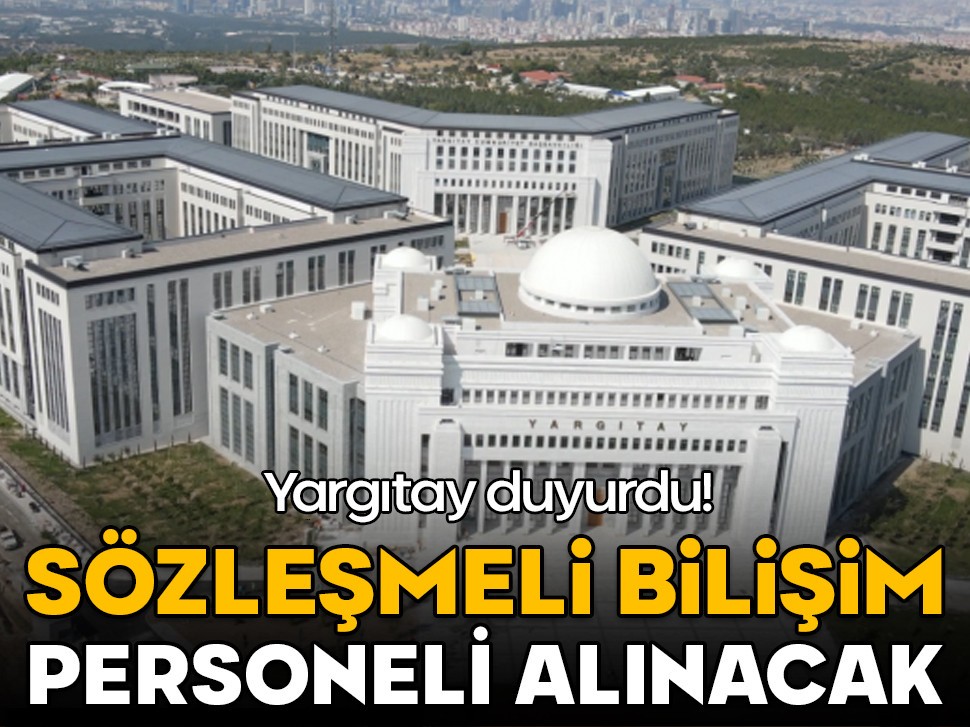 Yargıtay duyurdu! Sözleşmeli bilişim personeli alınacak