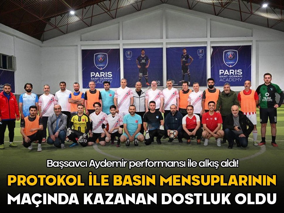 Protokol ile basın mensuplarının maçında kazanan dostluk oldu!