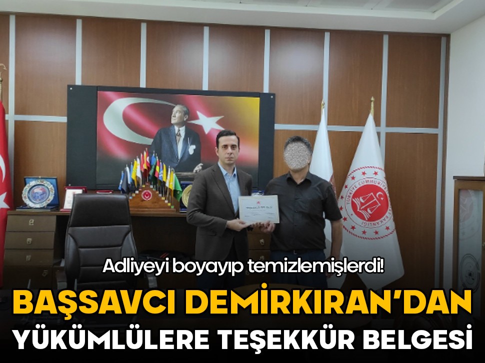 Başsavcı Demirkıran'dan yükümlülere teşekkür belgesi! Adliyeyi boyayıp temizlemişlerdi