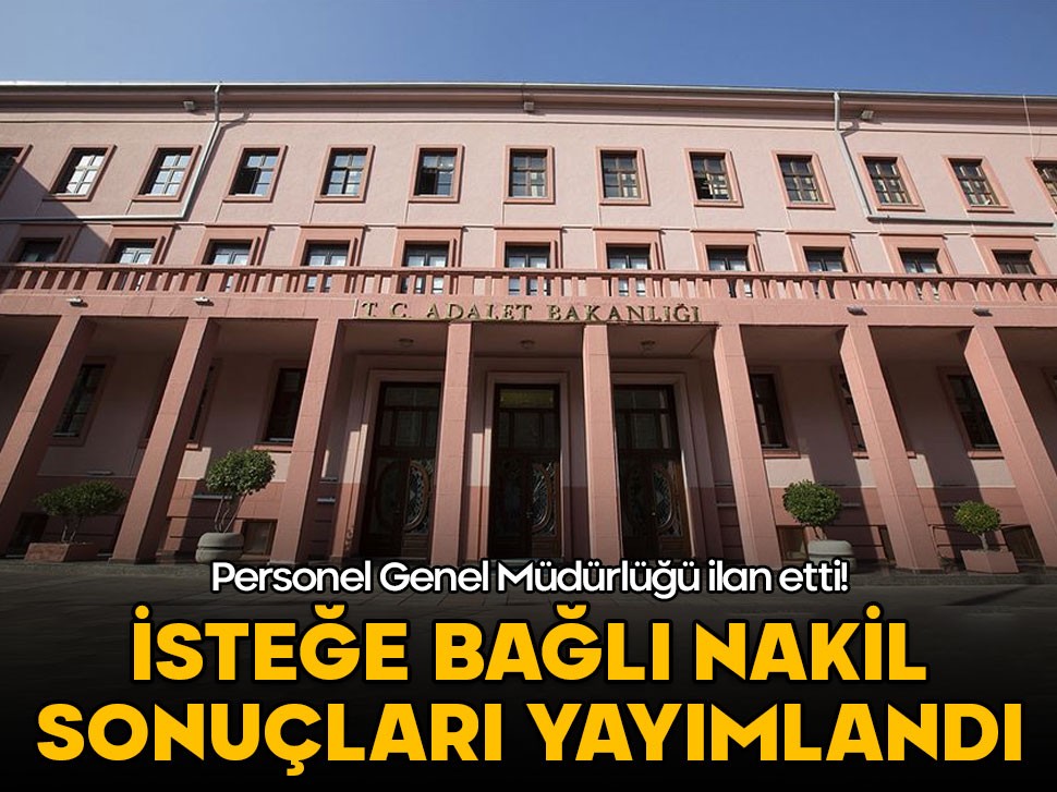 Personel Genel Müdürlüğü ilan etti! İsteğe bağlı nakil sonuçları yayımlandı