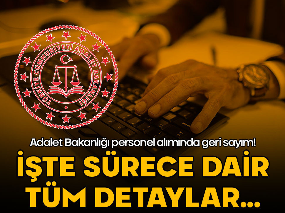 Adalet Bakanlığı personel alımında geri sayım! İşte tüm detaylar...