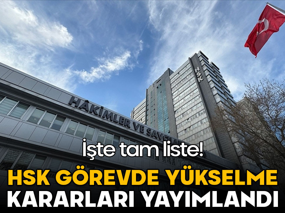 HSK görevde yükselme kararları yayımlandı! İşte tam liste