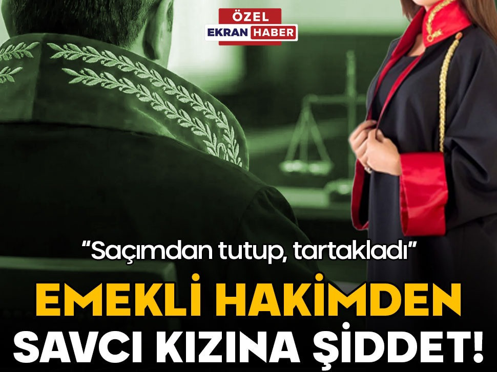 Emekli hakimden savcı kızına darp!